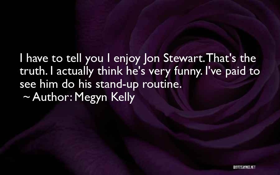 Tell Him The Truth Quotes By Megyn Kelly