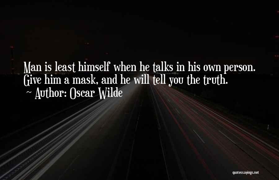 Tell Him The Truth Quotes By Oscar Wilde