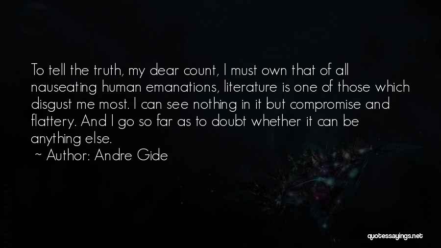 Tell Me Anything Quotes By Andre Gide