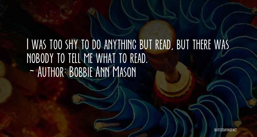 Tell Me Anything Quotes By Bobbie Ann Mason