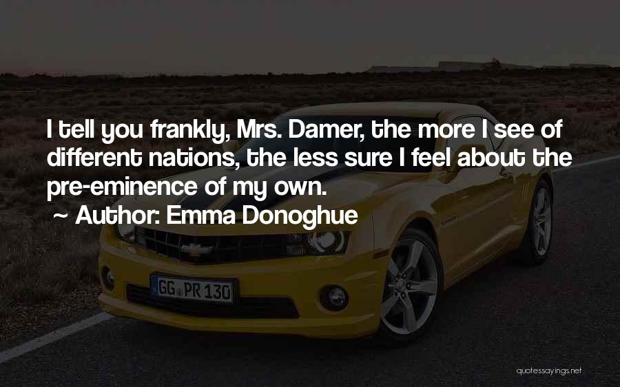 Tell Me Frankly Quotes By Emma Donoghue