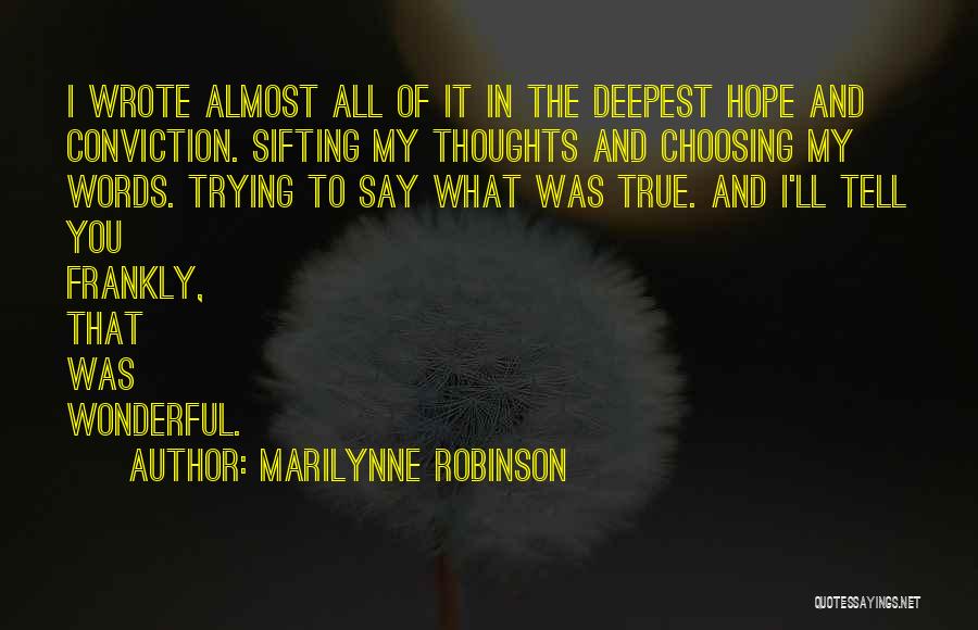 Tell Me Frankly Quotes By Marilynne Robinson