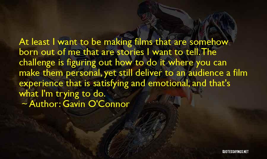 Tell Me How Quotes By Gavin O'Connor