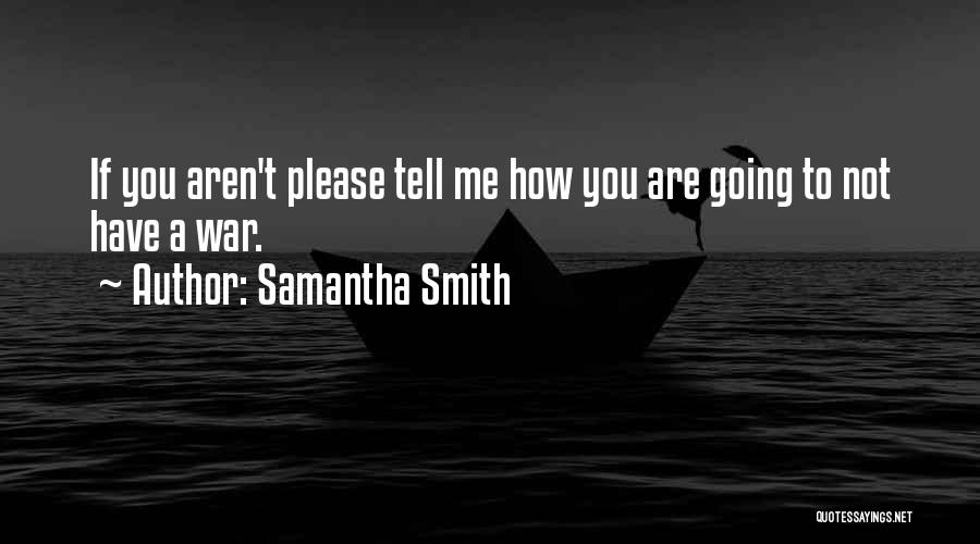 Tell Me How Quotes By Samantha Smith