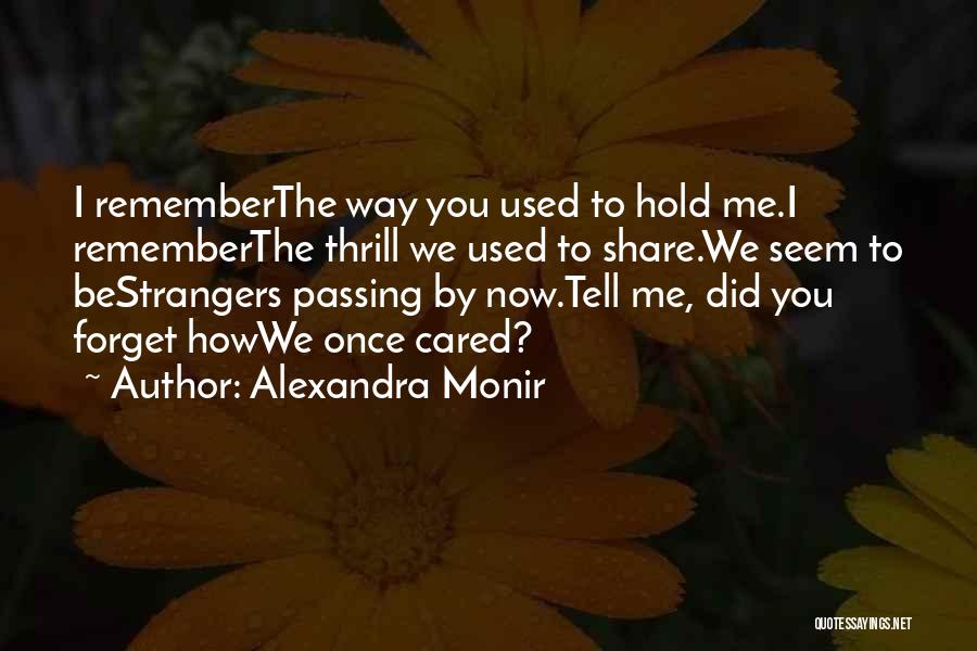 Tell Me How To Forget You Quotes By Alexandra Monir