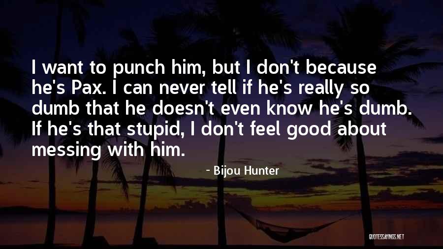 Tell Me How U Feel Quotes By Bijou Hunter Tell Me How U Feel Quotes By Bijou Hunter