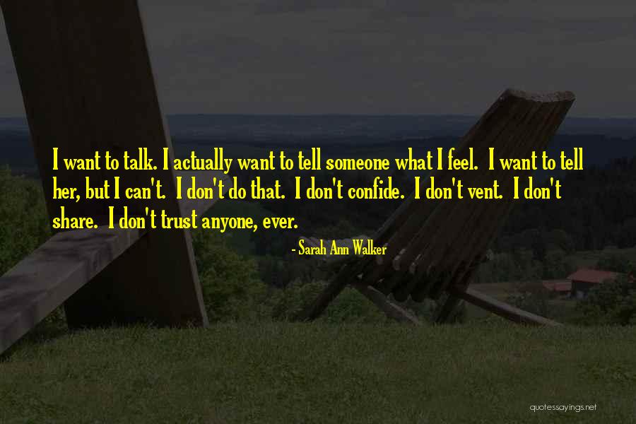 Tell Me How U Feel Quotes By Sarah Ann Walker Tell Me How U Feel Quotes By Sarah Ann Walker