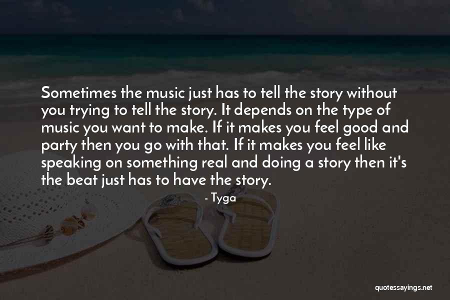 Tell Me How U Feel Quotes By Tyga Tell Me How U Feel Quotes By Tyga