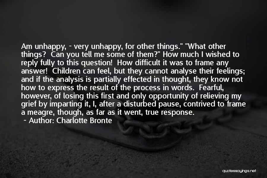 Tell Me How You Feel Quotes By Charlotte Bronte