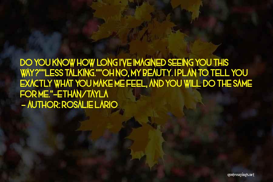 Tell Me How You Feel Quotes By Rosalie Lario