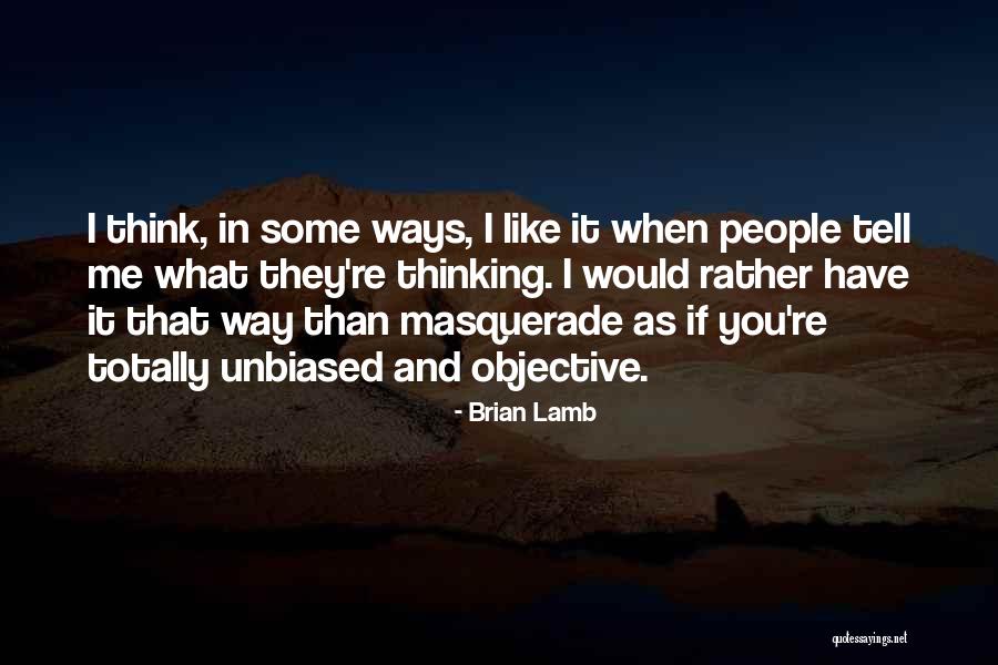 Tell Me If You Like Me Quotes By Brian Lamb