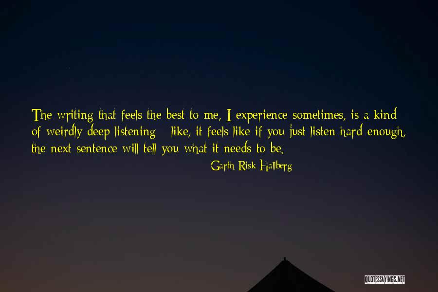 Tell Me If You Like Me Quotes By Garth Risk Hallberg Tell Me If You Like Me Quotes By Garth Risk Hallberg