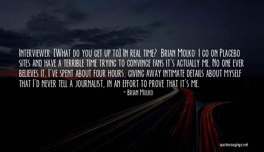 Tell Me It's Real Quotes By Brian Molko