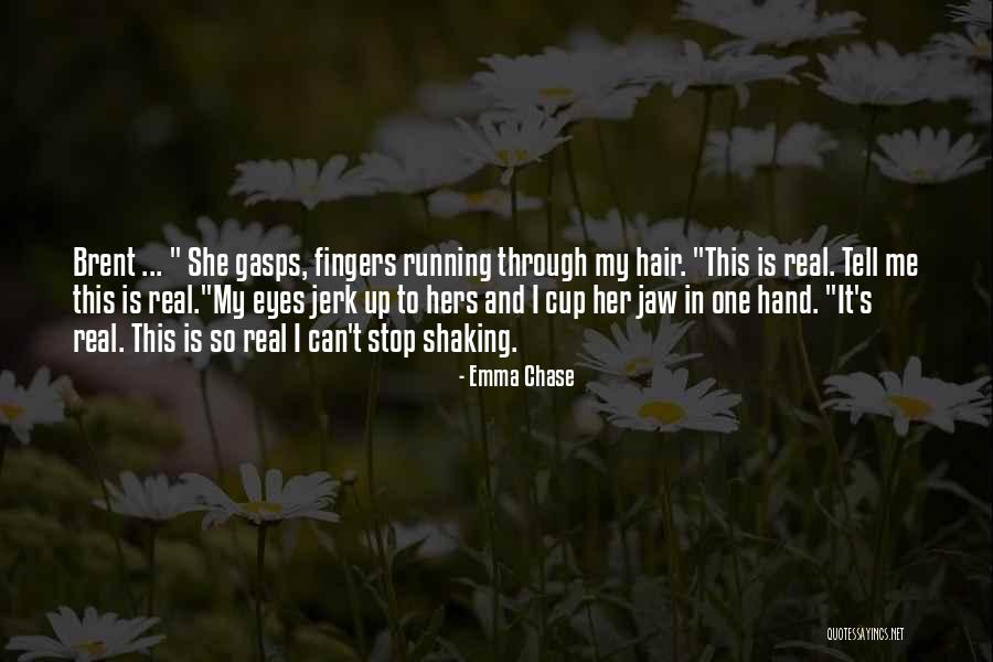 Tell Me It's Real Quotes By Emma Chase Tell Me It's Real Quotes By Emma Chase