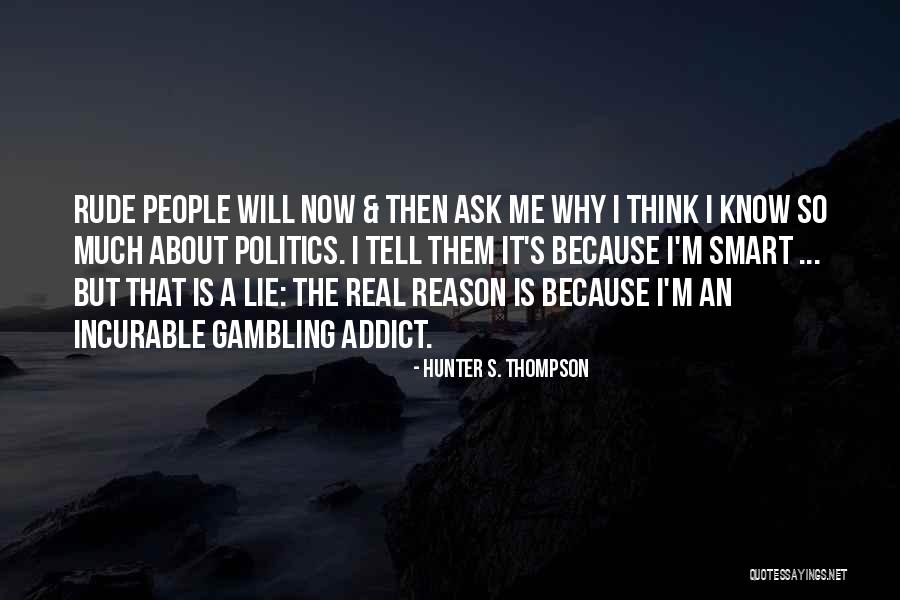 Tell Me It's Real Quotes By Hunter S. Thompson