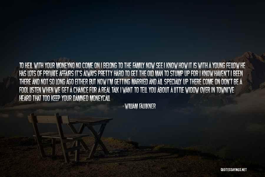 Tell Me It's Real Quotes By William Faulkner Tell Me It's Real Quotes By William Faulkner