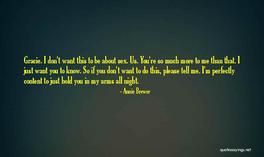Tell Me More About You Quotes By Annie Brewer Tell Me More About You Quotes By Annie Brewer