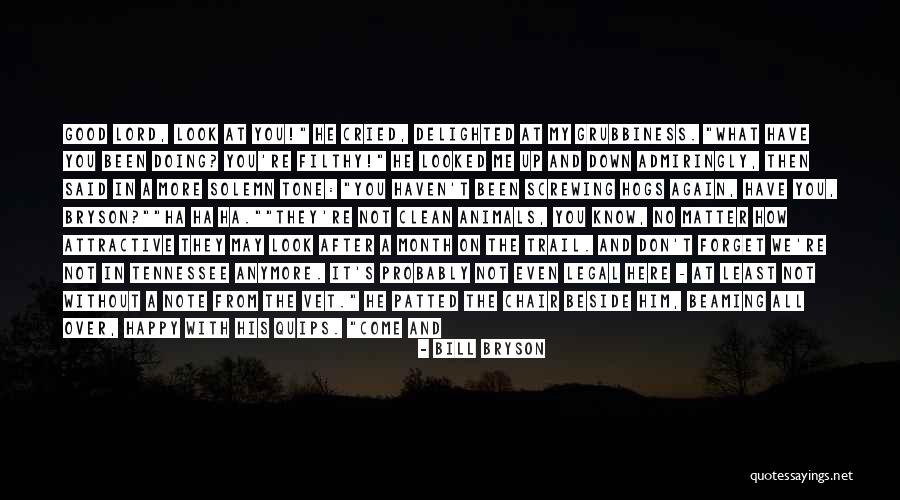 Tell Me More About You Quotes By Bill Bryson Tell Me More About You Quotes By Bill Bryson