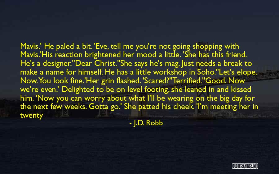 Tell Me More About You Quotes By J.D. Robb Tell Me More About You Quotes By J.D. Robb