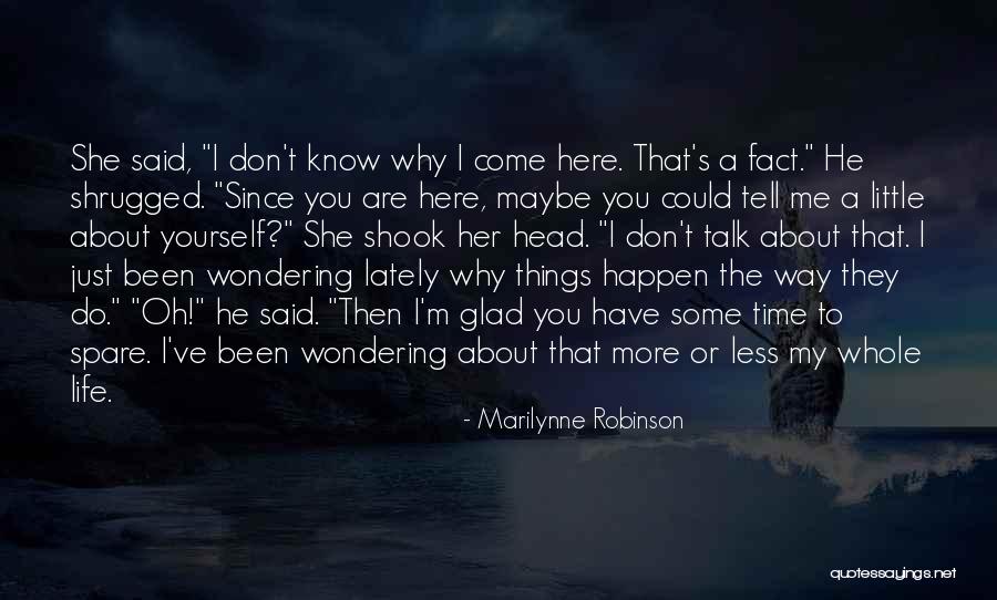 Tell Me More About You Quotes By Marilynne Robinson Tell Me More About You Quotes By Marilynne Robinson
