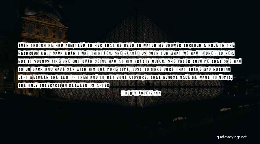 Tell Me More Quotes By Ashly Lorenzana Tell Me More Quotes By Ashly Lorenzana