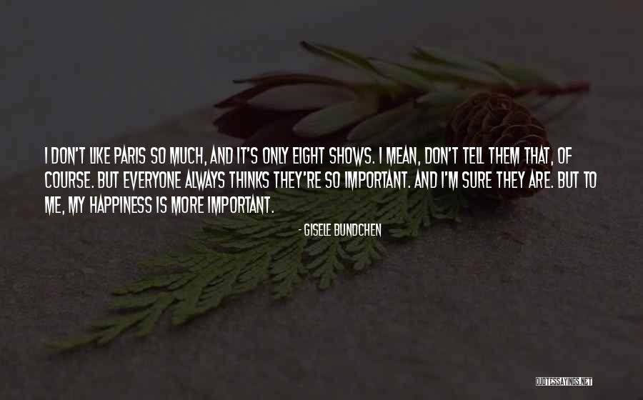 Tell Me More Quotes By Gisele Bundchen Tell Me More Quotes By Gisele Bundchen