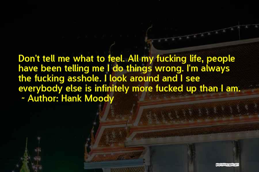 Tell Me More Quotes By Hank Moody