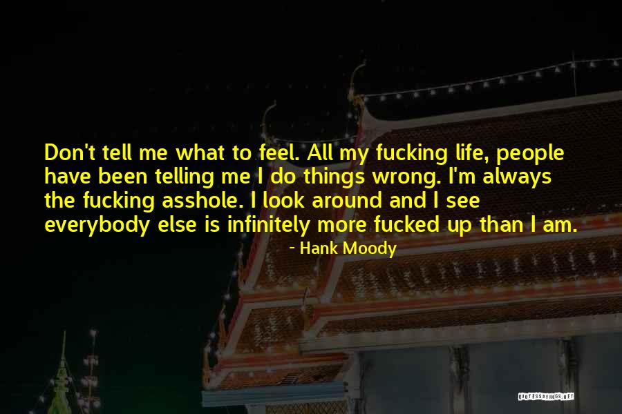 Tell Me More Quotes By Hank Moody