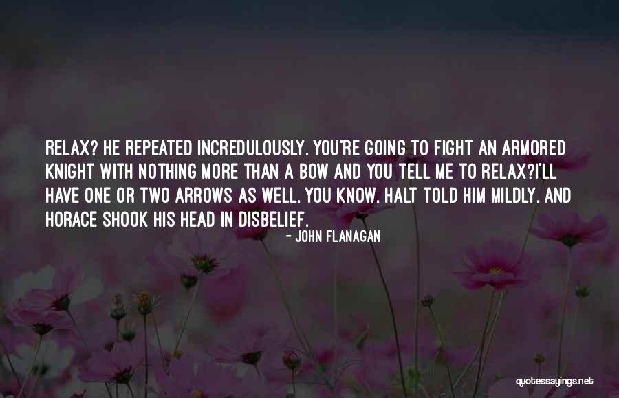 Tell Me More Quotes By John Flanagan Tell Me More Quotes By John Flanagan