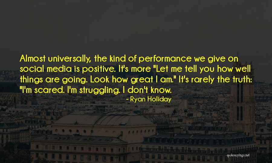 Tell Me More Quotes By Ryan Holiday