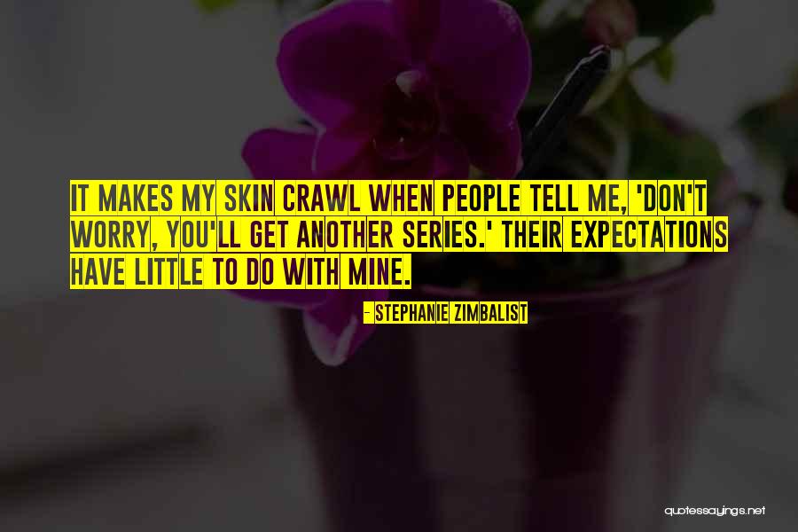 Tell Me Series Quotes By Stephanie Zimbalist Tell Me Series Quotes By Stephanie Zimbalist