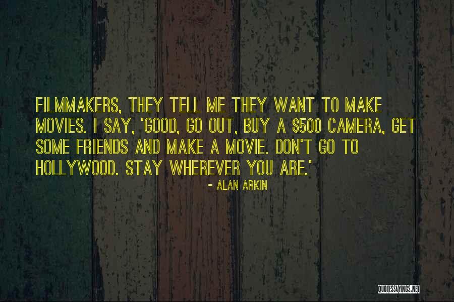 Tell Me Some Good Quotes By Alan Arkin