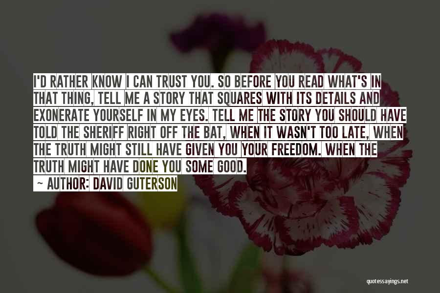 Tell Me Some Good Quotes By David Guterson