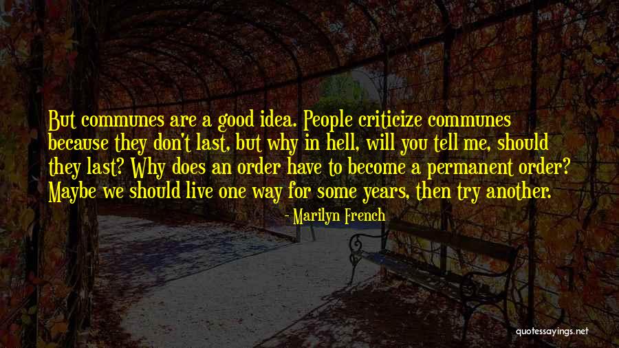 Tell Me Some Good Quotes By Marilyn French