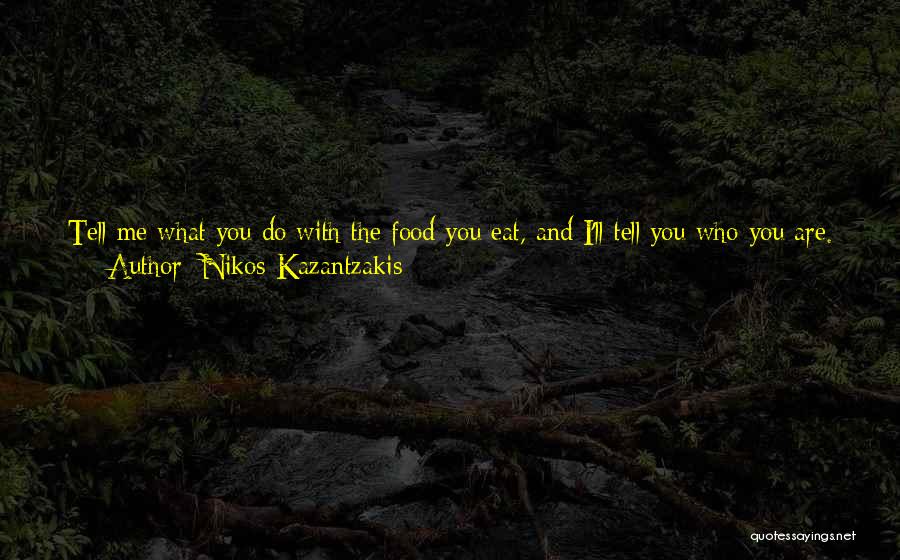 Tell Me Some Good Quotes By Nikos Kazantzakis