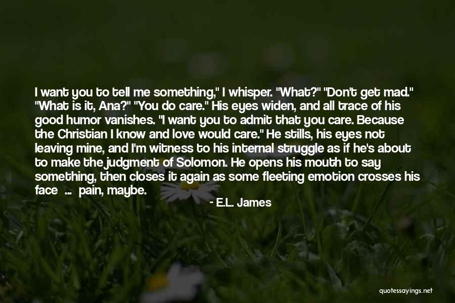 Tell Me Some Love Quotes By E.L. James