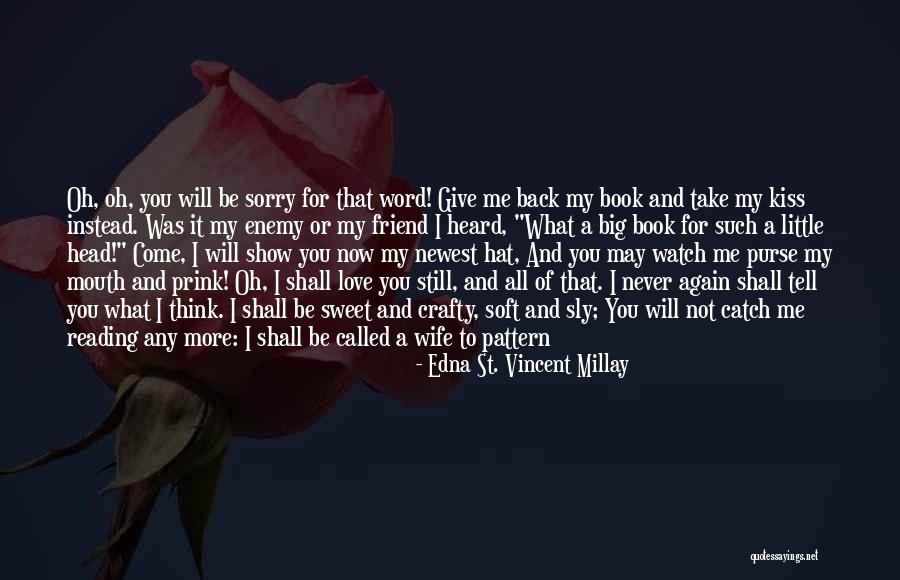 Tell Me Some Love Quotes By Edna St. Vincent Millay