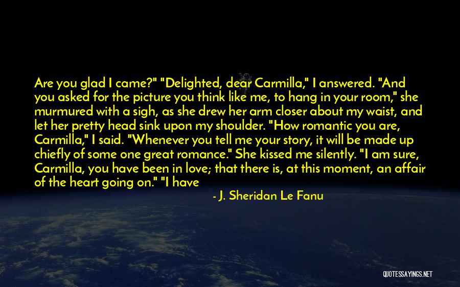 Tell Me Some Love Quotes By J. Sheridan Le Fanu Tell Me Some Love Quotes By J. Sheridan Le Fanu