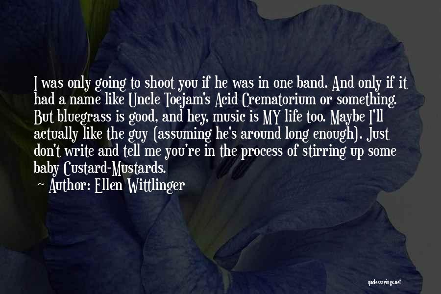 Tell Me Something Good Quotes By Ellen Wittlinger