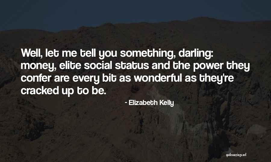 Tell Me Something Wonderful Quotes By Elizabeth Kelly