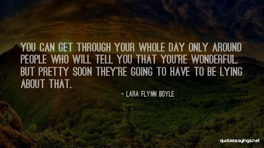 Tell Me Something Wonderful Quotes By Lara Flynn Boyle