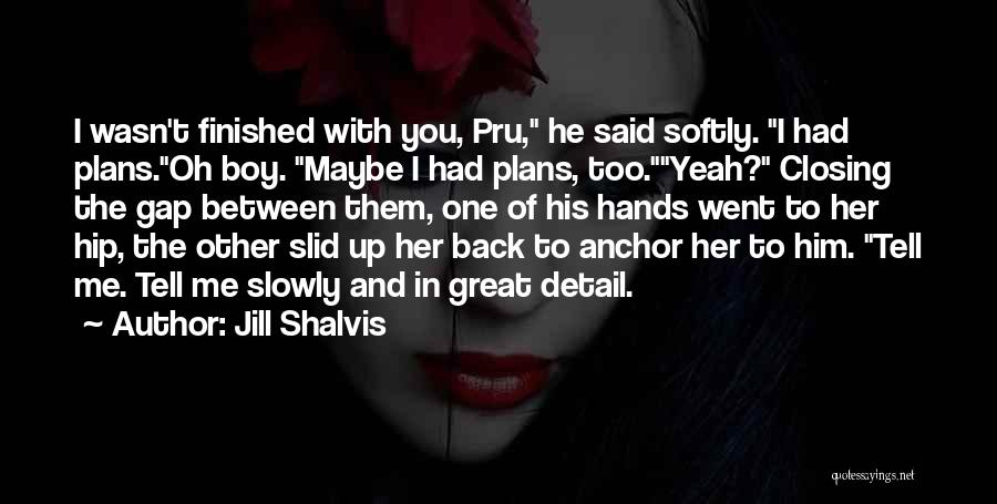 Tell Me Sweet Little Lies Quotes By Jill Shalvis