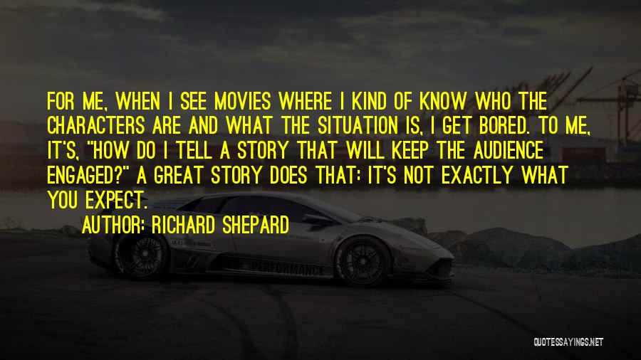 Tell Me What You See Quotes By Richard Shepard