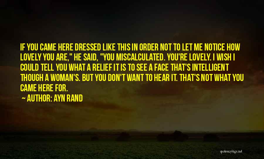 Tell Me What You Want To Hear Quotes By Ayn Rand