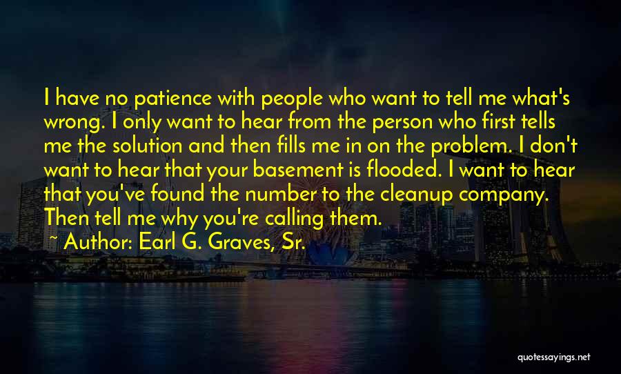 Tell Me What You Want To Hear Quotes By Earl G. Graves, Sr.