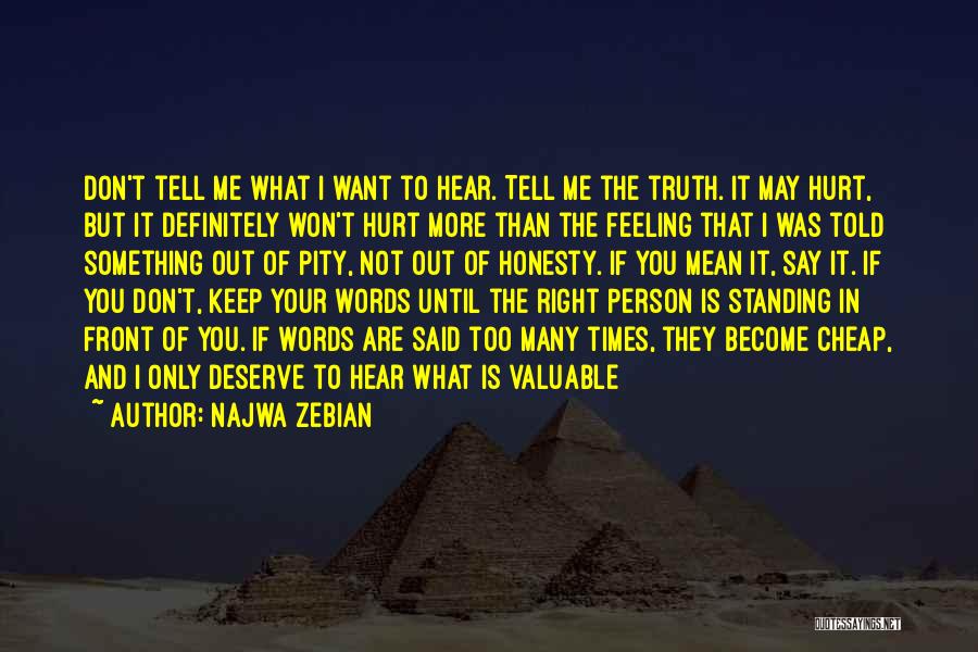 Tell Me What You Want To Hear Quotes By Najwa Zebian