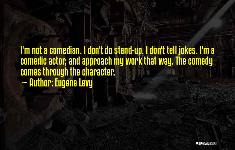 Tell Me Where I Stand Quotes By Eugene Levy