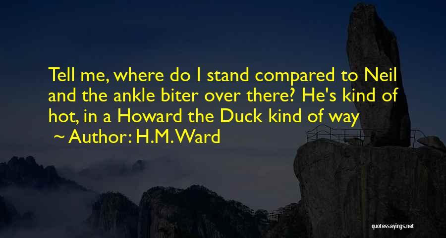 Tell Me Where I Stand Quotes By H.M. Ward