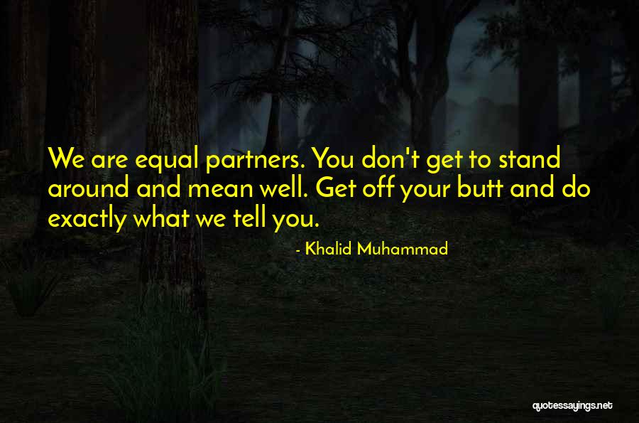 Tell Me Where I Stand Quotes By Khalid Muhammad