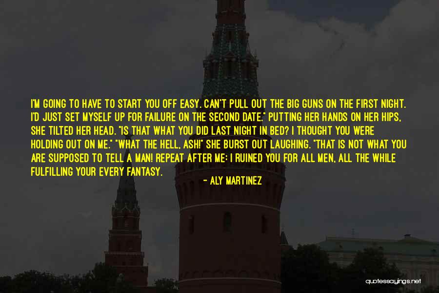 Tell Me Why I Should Date You Quotes By Aly Martinez Tell Me Why I Should Date You Quotes By Aly Martinez